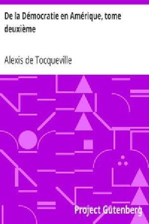 [Gutenberg 30514] • De la Démocratie en Amérique, tome deuxième